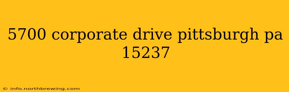 5700 corporate drive pittsburgh pa 15237