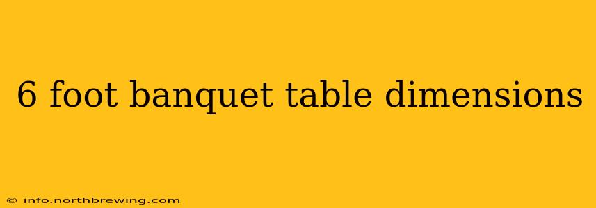 6 foot banquet table dimensions