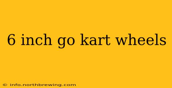 6 inch go kart wheels