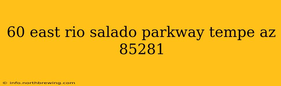 60 east rio salado parkway tempe az 85281