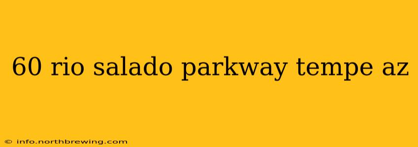60 rio salado parkway tempe az