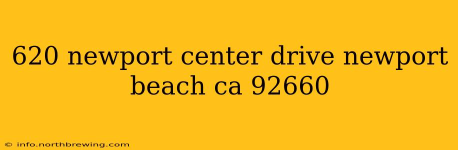 620 newport center drive newport beach ca 92660