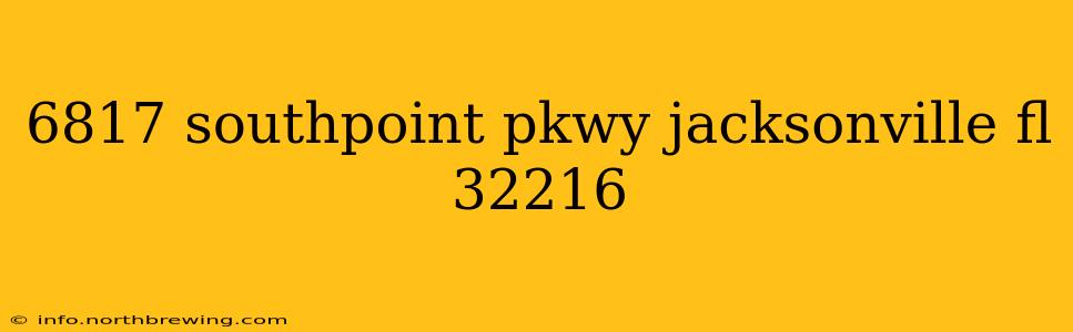 6817 southpoint pkwy jacksonville fl 32216