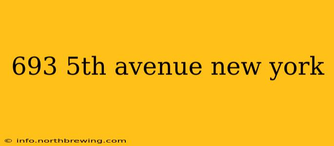693 5th avenue new york
