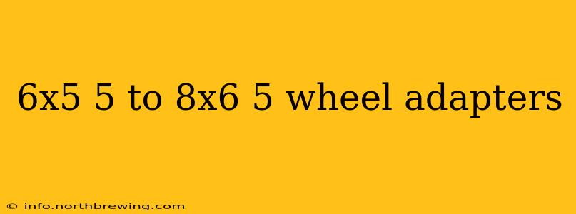 6x5 5 to 8x6 5 wheel adapters