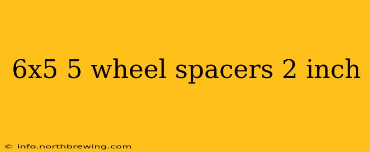 6x5 5 wheel spacers 2 inch