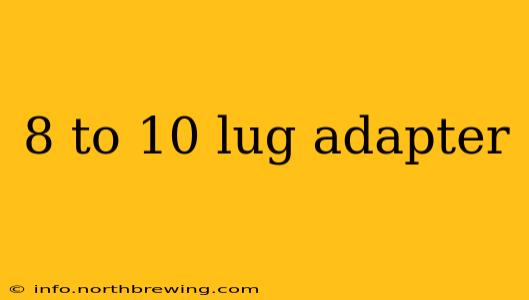 8 to 10 lug adapter