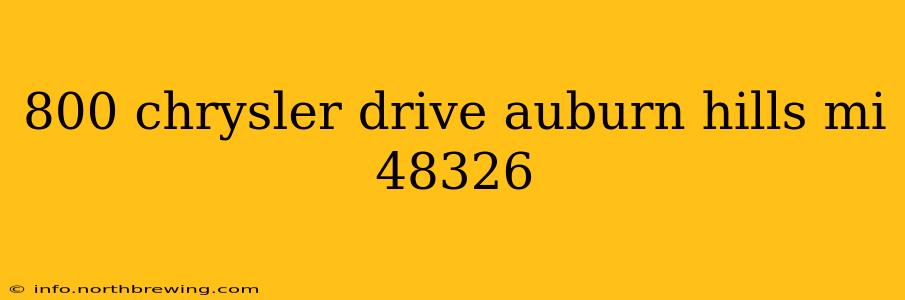 800 chrysler drive auburn hills mi 48326