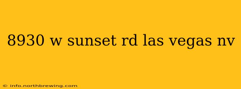 8930 w sunset rd las vegas nv