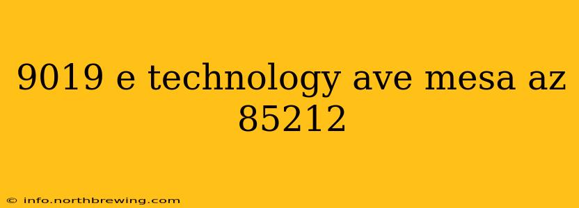 9019 e technology ave mesa az 85212