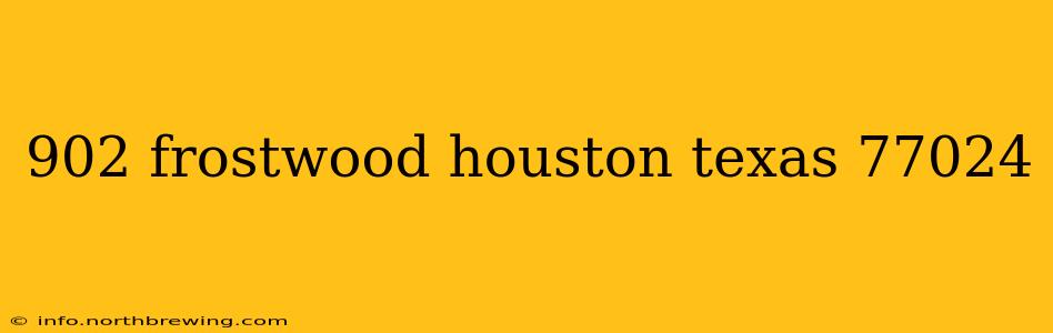902 frostwood houston texas 77024