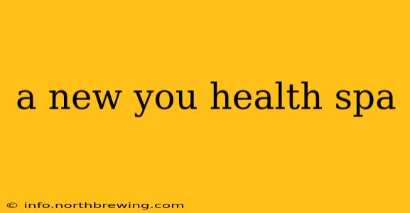 a new you health spa