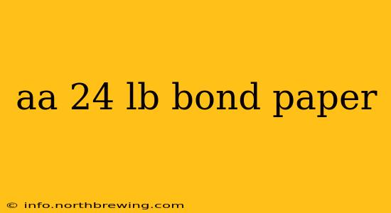 aa 24 lb bond paper