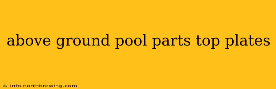 above ground pool parts top plates