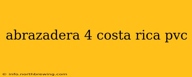 abrazadera 4 costa rica pvc