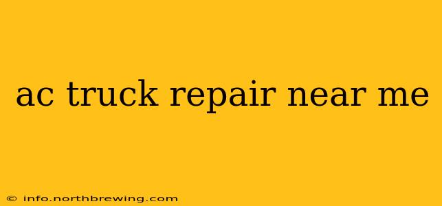 ac truck repair near me