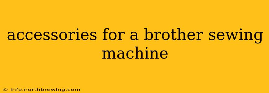 accessories for a brother sewing machine