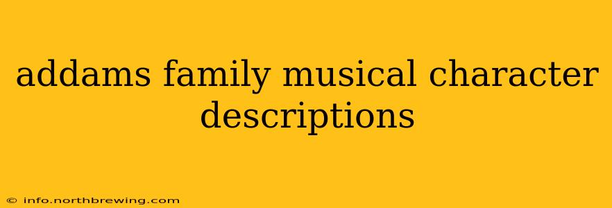 addams family musical character descriptions