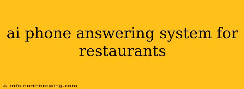 ai phone answering system for restaurants