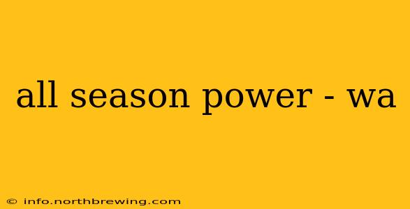 all season power - wa