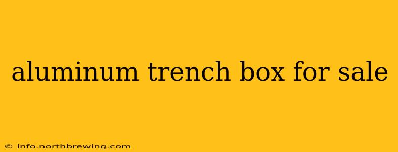 aluminum trench box for sale