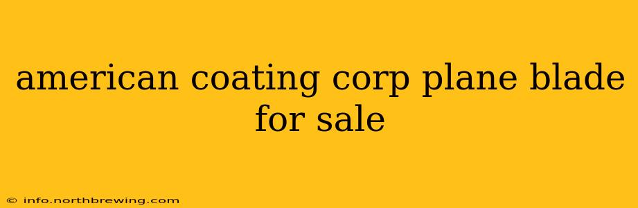 american coating corp plane blade for sale