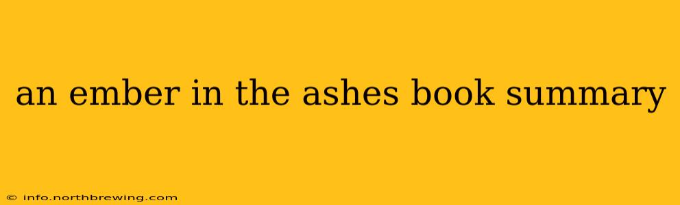 an ember in the ashes book summary