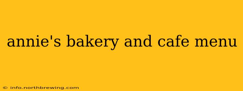 annie's bakery and cafe menu