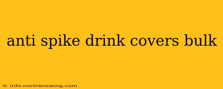 anti spike drink covers bulk