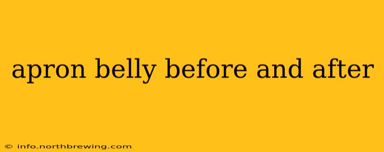 apron belly before and after