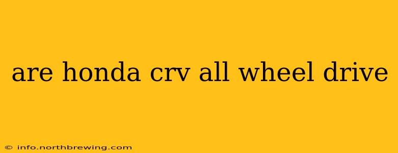 are honda crv all wheel drive