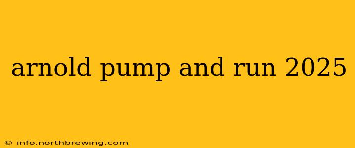 arnold pump and run 2025