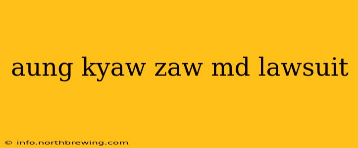 aung kyaw zaw md lawsuit