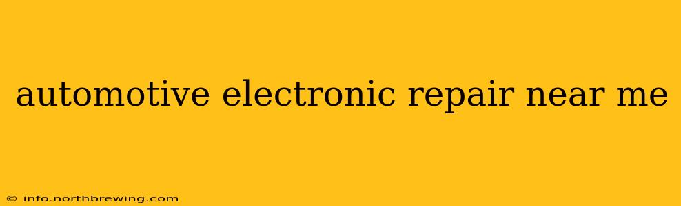 automotive electronic repair near me