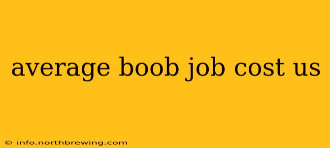 average boob job cost us