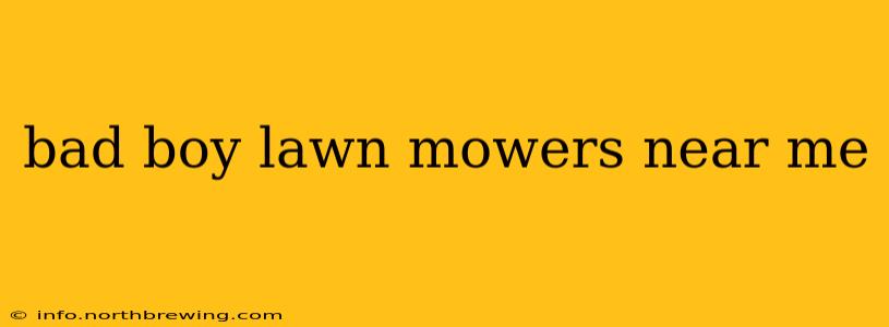 bad boy lawn mowers near me