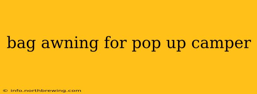 bag awning for pop up camper
