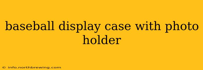 baseball display case with photo holder