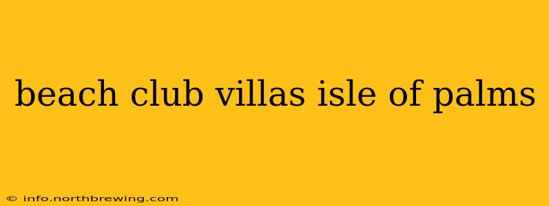 beach club villas isle of palms