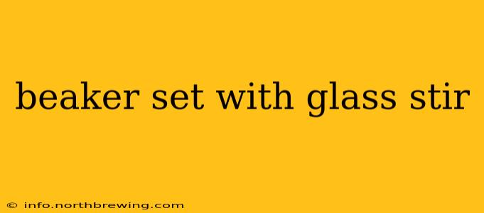 beaker set with glass stir