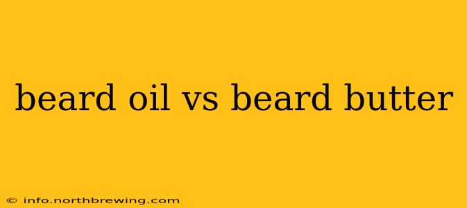 beard oil vs beard butter