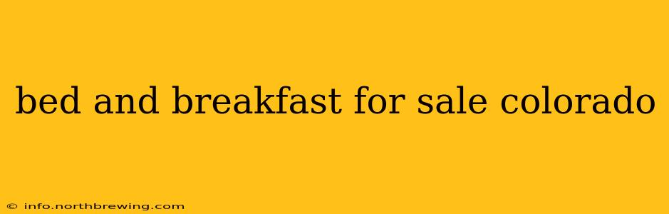 bed and breakfast for sale colorado