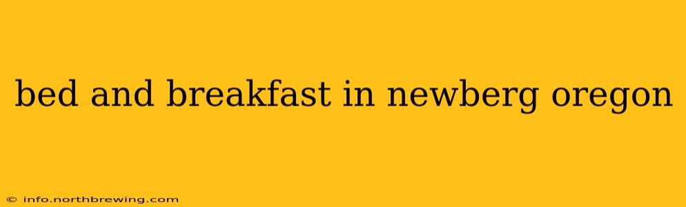 bed and breakfast in newberg oregon