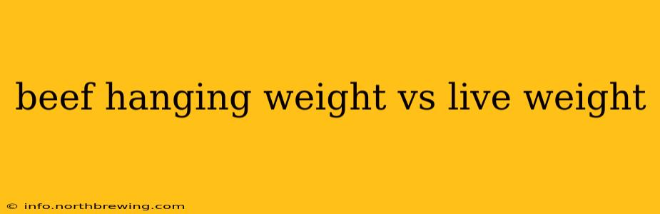 beef hanging weight vs live weight