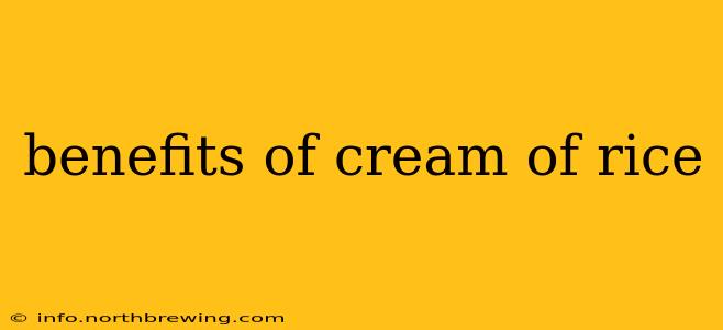 benefits of cream of rice
