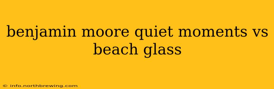 benjamin moore quiet moments vs beach glass