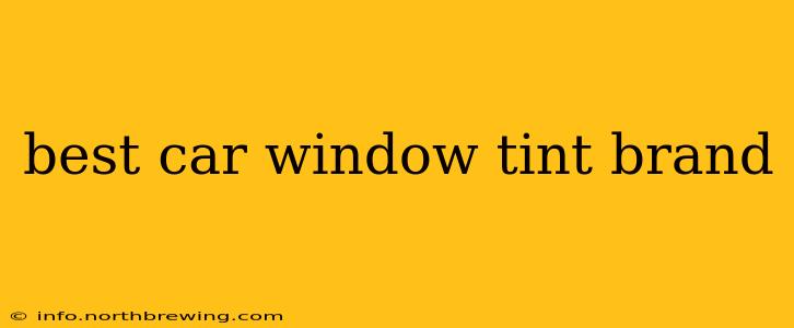 best car window tint brand