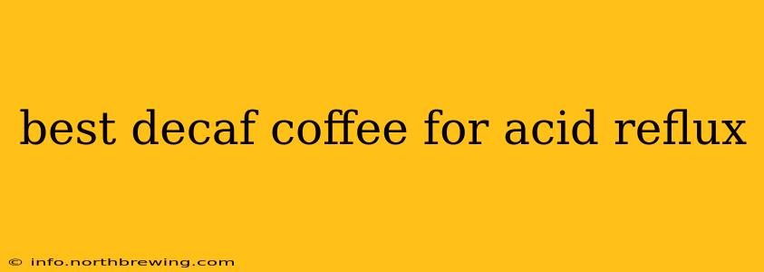 best decaf coffee for acid reflux