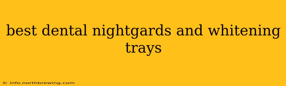 best dental nightgards and whitening trays