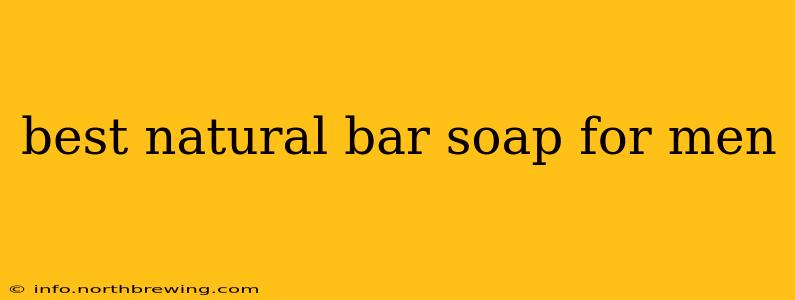best natural bar soap for men
